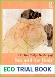 The Routledge History of Sex and the Body 1500 to the Present