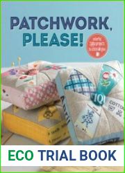 Patchwork, Please! Colorful Zakka Projects to Stitch and Give