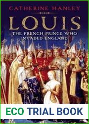 Louis. The French Prince Who Invaded England
