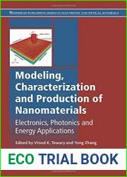 Modeling, Characterization and Production of Nanomaterials Electronics, Photonics and Energy Applications