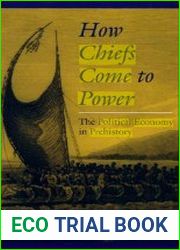 How Chiefs Come to Power The Political Economy in Prehistory