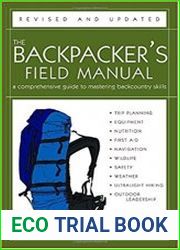 The Backpacker|s Field Manual, Revised and Updated A Comprehensive Guide to Mastering Backcountry Skills