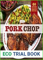 Pork Chop 60 Recipes for Living High On the Hog