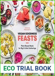 Vegan Goodness Feasts Plant-Based Meals for Big and Little Gatherings