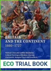 Britain and the Continent 1660?1727 Political Crisis and Conflict Resolution in Mural Paintings at Windsor, Chelsea