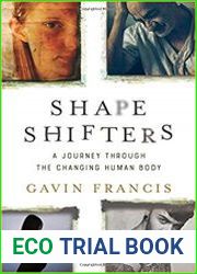 Shapeshifters A Journey Through the Changing Human Body