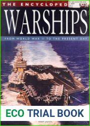 The Encyclopedia of Warships From World War II to the Present Day