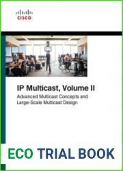 IP Multicast, Volume II Advanced Multicast Concepts and Large-Scale Multicast Design