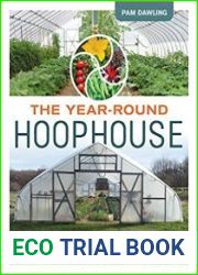 The Year-Round Hoophouse Polytunnels for All Seasons and All Climates