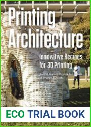 Printing Architecture Innovative Recipes for 3D Printing