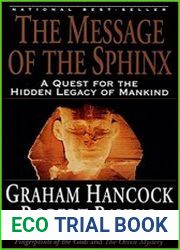 The Message of the Sphinx A Quest for the Hidden Legacy of Mankind