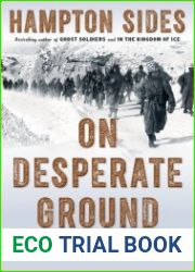 On Desperate Ground The Marines at The Reservoir, the Korean War’s Greatest Battle