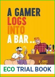 A Gamer Logs Into a Bar... A Joke Book