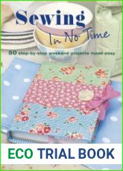 Sewing in No Time 50 Step-by-step Weekend Projects Made Easy