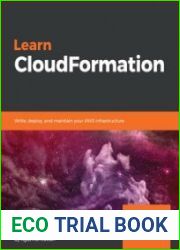 Learn CloudFormation Write, deploy, and maintain your AWS infrastructure
