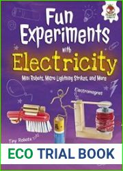 Fun Experiments With Electricity Mini Robots, Micro Lightning Strikes, and More