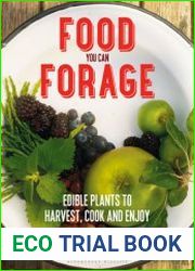 Food You Can Forage Edible Plants to Harvest, Cook and Enjoy
