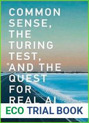 Common Sense, the Turing Test, and the Quest for Real AI