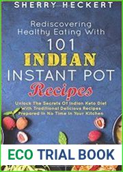 Rediscovering Healthy Eating With 101 Indian Instant Pot Recipes