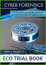 Cyber Forensics A Field Manual for Collecting, Examining, and Preserving Evidence of Computer Crimes, 2nd Edition