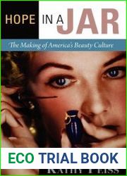 Hope in a Jar. The Making of America’s Beauty Culture