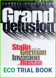 Grand Delusion Stalin and the German Invasion of Russia