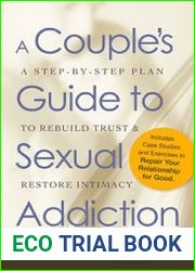 A Couple|s Guide to Sexual Addiction A Step-by-Step Plan to Rebuild Trust and Restore Intimacy