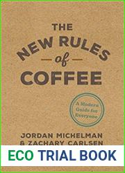 The New Rules of Coffee A Modern Guide for Everyone