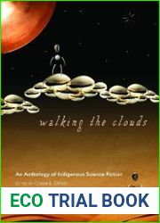 Walking the Clouds An Anthology of Indigenous Science Fiction