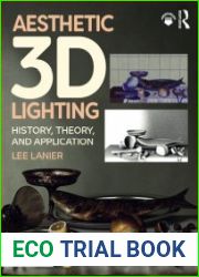 Aesthetic 3D Lighting History, Theory, and Application.