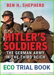 Hitler’s Soldiers The German Army in the Third Reich