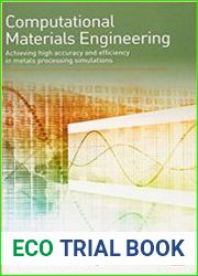 Computational Materials Engineering Achieving High Accuracy and Efficiency in Metals Processing Simulations