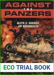 Against the Panzers United States Infantry Versus German Tanks, 1944-1945
