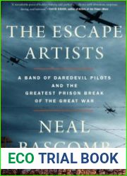 The Escape Artists A Band of Daredevil Pilots and the Greatest Prison Break of the Great War