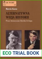 Alternatywna wizja historii prace historyczne Davida Irvinga