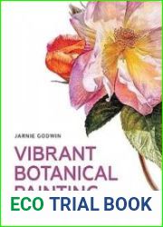 Vibrant Botanical Painting The Life of Plants in Watercolour
