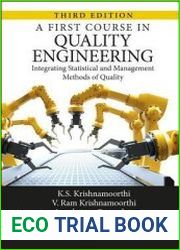 A First Course in Quality Engineering Integrating Statistical and Management Methods of Quality, Third Edition