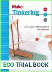 Make Tinkering Kids Learn by Making Stuff, 2nd Edition