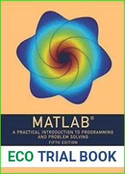 MATLAB A Practical Introduction to Programming and Problem Solving