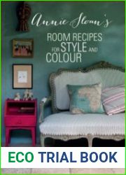Annie Sloan|s Room Recipes for Style and Colour World renowned paint effects guru and colour expert Annie Sloan considers what makes a successful interior