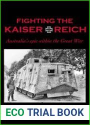 Fighting the Kaiserreich Australia’s Epic Within the Great War