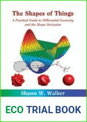 The Shapes of Things A Practical Guide to Differential Geometry and the Shape Derivative