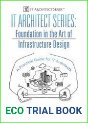IT Architect Series Foundation in the Art of Infrastructure Design A Practical Guide for IT Architects
