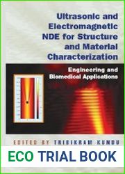 Ultrasonic and Electromagnetic NDE for Structure and Material Characterization Engineering and Biomedical Applications