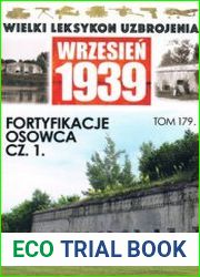 Twierdza Osowiec Cz.1 (Wielki Leksykon Uzbrojenia Wrzesien 1939 Tom 179)