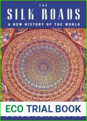 The Silk Roads A New History of the World (US Edition)