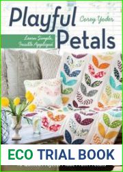 Playful Petals Learn Simple, Fusible Applique 18 Quilted Projects Made From Precuts