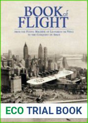 Book of Flight From the Flying Machines of Leonardo Da Vinci to the Conquest of Space