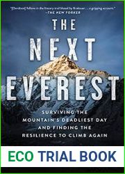 The Next Everest Surviving the Mountain|s Deadliest Day and Finding the Resilience to Climb Again