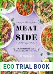 Meat to the Side A Plant-Forward Guide to Bringing Balance to Your Plate